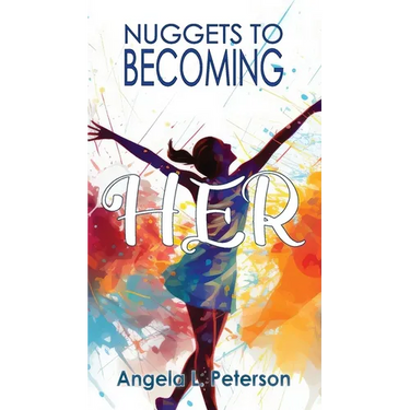 Nuggets To Becoming Her