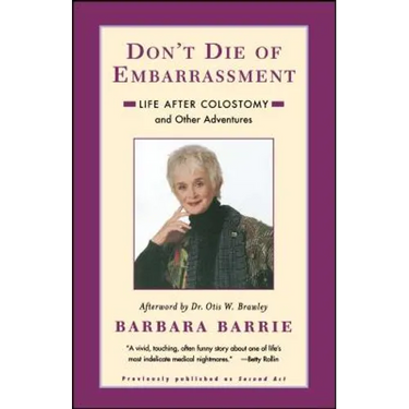 Don't Die of Embarrassment: Life After Colostomy and Other Adventures