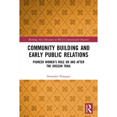 Community Building and Early Public Relations: Pioneer Women's Role on and after the Oregon Trail