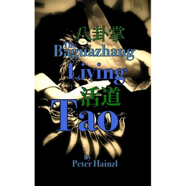 The Baguazhang Living Tao: 八卦掌活道
