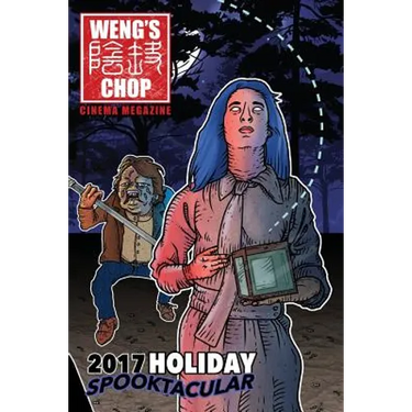 Weng's Chop #10.5: The 2017 Holiday Spooktacular