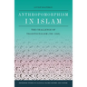 Anthropomorphism in Islam: The Challenge of Traditionalism (700-1350)