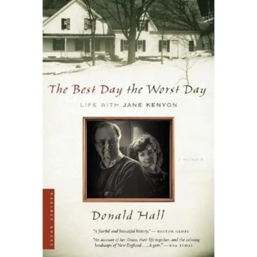 The Best Day the Worst Day: Life with Jane Kenyon