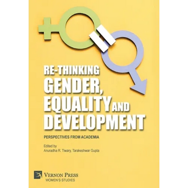 Re-Thinking Gender, Equality and Development: Perspectives from Academia
