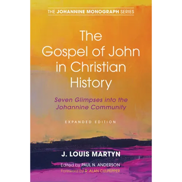The Gospel of John in Christian History, (Expanded Edition)