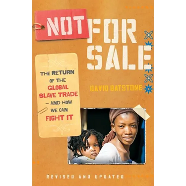 Not for Sale: The Return of the Global Slave Trade--And How We Can Fight It (Revised, Updated)