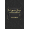 The Origin and Ideals of the Modern School