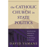 The Catholic Church in State Politics: Negotiating Prophetic Demands and Political Realities