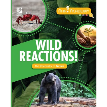 Wild Reactions! The Chemistry of Nature