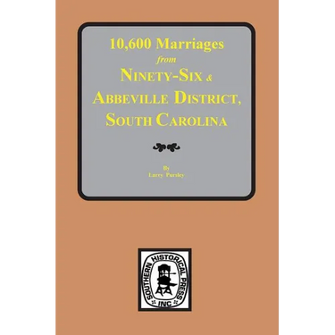 10,600 Marriages from Ninety-Six and Abbeville District, South Carolina