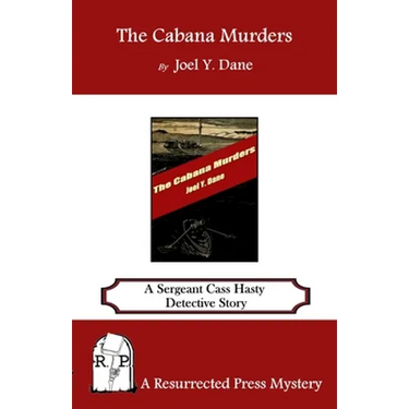 The Cabana Murders: A Sergeant Cass Hasty Detective Story