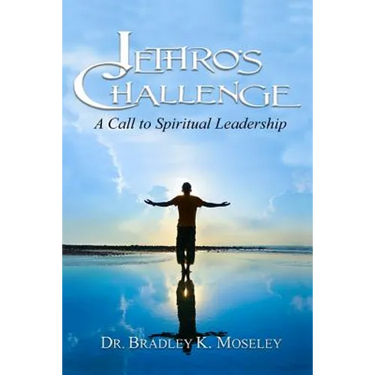 Jethro's Challenge: A Call to Spiritual Leadership