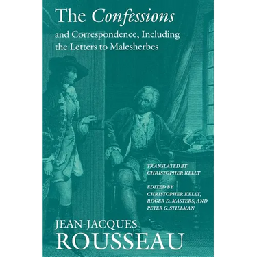 The Confessions and Correspondence, Including the Letters to Malesherbes