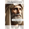 The Agnostic Gospels: Arimathea mentors the young Jesus and takes him to Britain with Mary Magdalene.