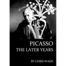 Picasso: The Later Years