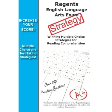 Regents English Language Arts Exam Strategy: Winning Multiple Choice Strategies for the Regents English Language Arts Exam