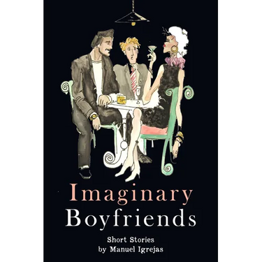 Imaginary Boyfriends: Short Stories