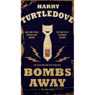 Bombs Away: The Hot War
