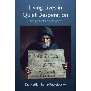 Living Lives in Quiet Desperation: ...the pain of homelessness