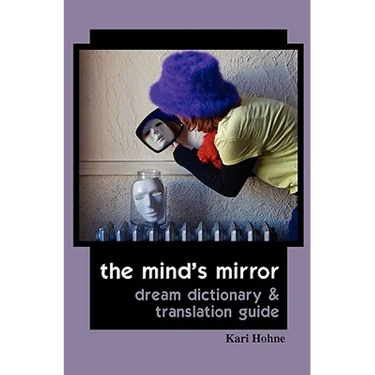 The Mind's Mirror: Dream Dictionary and Translation Guide