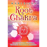 Root Chakra: The Ultimate Guide to Opening, Balancing, and Healing Muladhara