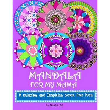 Mandala for my Mama: A Relaxing and Inspiring coloring book for Mom