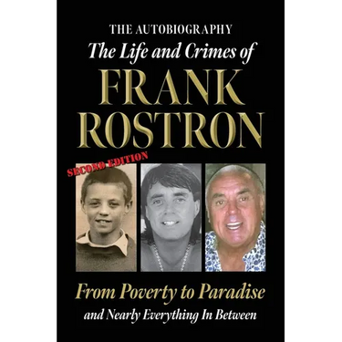 The Life and Crimes of Frank Rostron: 2nd Edition