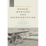 Women, Warfare and Representation: American Servicewomen in the Twentieth Century
