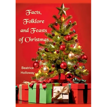 Facts, Folklore and Feasts of Christmas