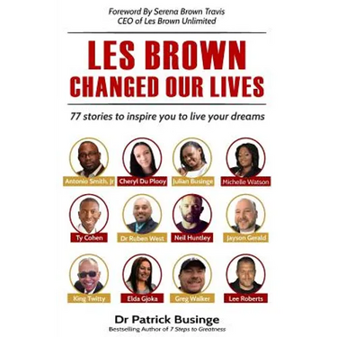 Les Brown Changed Our Lives: 77 stories to inspire you to live your dreams