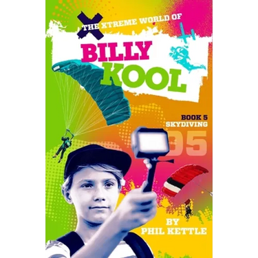 Skydiving: Book 5: The Xtreme World of Billy Kool