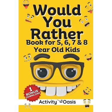 Would You Rather book for 5, 6, 7 & 8 year old kids: A gift to enjoy Screen-free quality time with interactive games, challenging questions silly scen