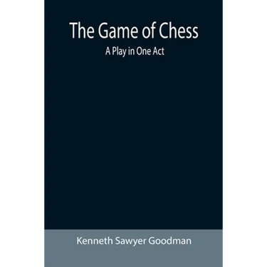 The Game of Chess: A Play in One Act