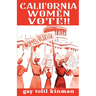 California Women Vote!! A Fight That Never Should Have Been Necessary