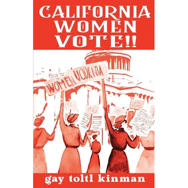 California Women Vote!! A Fight That Never Should Have Been Necessary