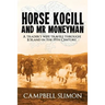 Horse Kogill and Mr Money-Man