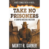 Take No Prisoners: A Classic Western Justice Series