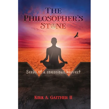 The Philosopher's Stone: Seeds of A Conscious Harvest