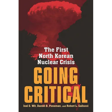 Going Critical: The First North Korean Nuclear Crisis