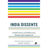 India Dissents: 3,000 Years of Difference, Doubt and Argument