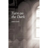 Turn on the Dark
