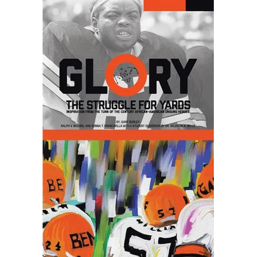 Glory, The Struggle For Yards: Inspiration from Turn of the Century African-American Unsung Heroes