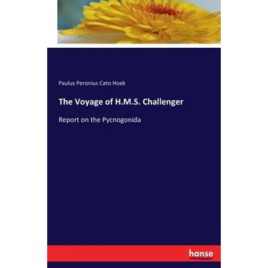 The Voyage of H.M.S. Challenger: Report on the Pycnogonida