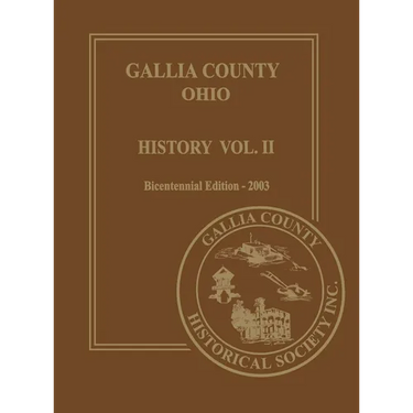 Gallia County, Ohio (Bicentennial): History Vol. 2; Bicentennial Edition-2003