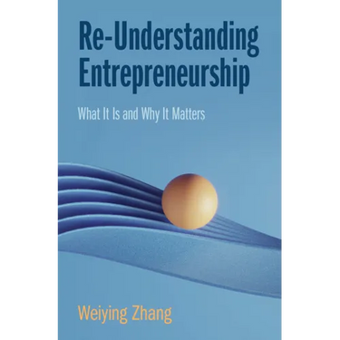 Re-Understanding Entrepreneurship
