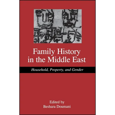 Family History in the Middle East: Household, Property, and Gender