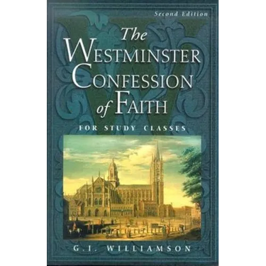 The Westminster Confession of Faith: For Study Classes