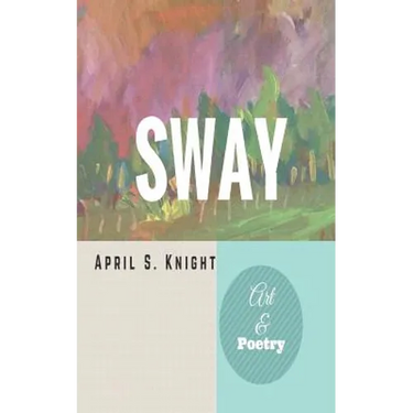 Sway: Art & Poetry