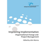 Improving Implementation: Organisational Change and Project Management