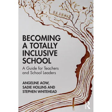 Becoming a Totally Inclusive School: A Guide for Teachers and School Leaders